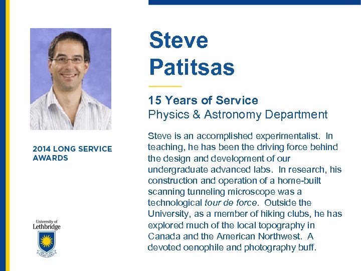 Steve Patitsas 15 Years of Service Physics & Astronomy Department Steve is an accomplished