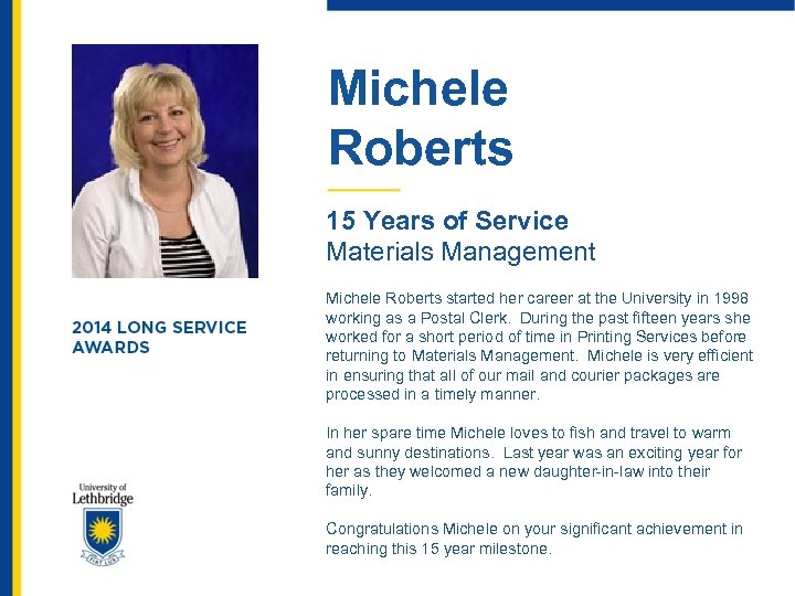 Michele Roberts 15 Years of Service Materials Management Michele Roberts started her career at