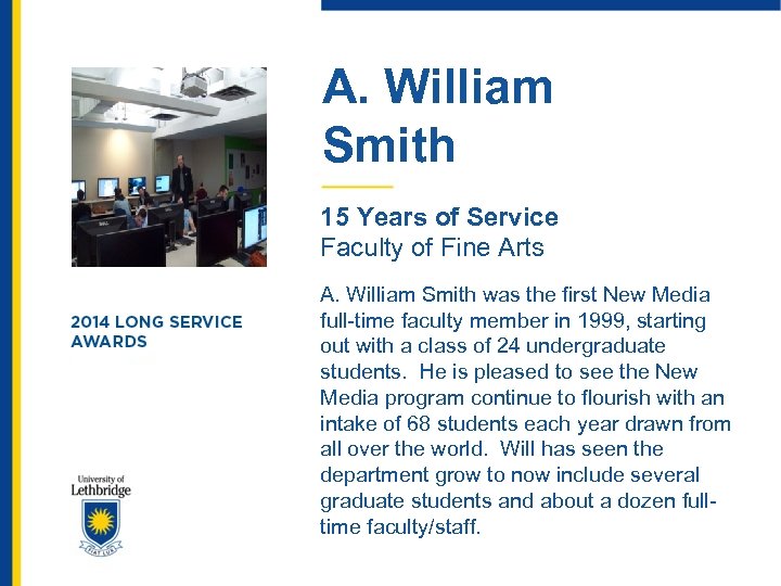 A. William Smith 15 Years of Service Faculty of Fine Arts A. William Smith