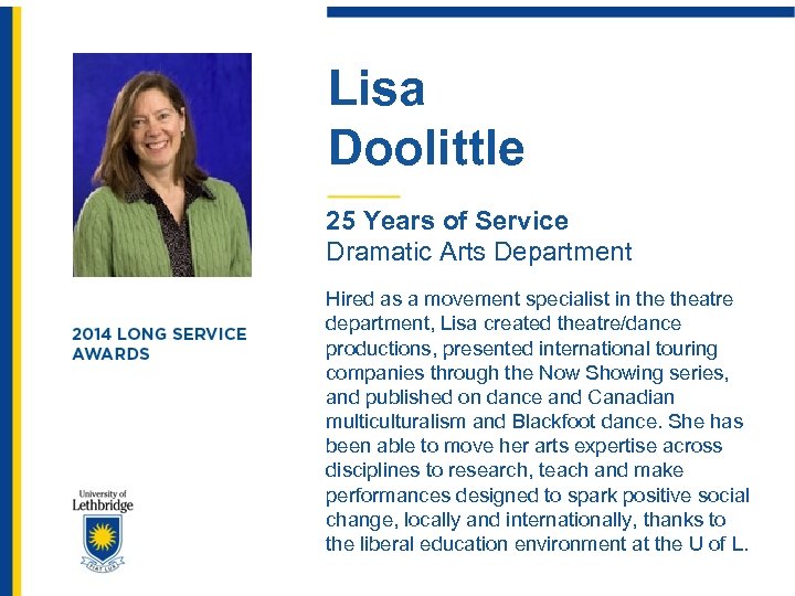Lisa Doolittle 25 Years of Service Dramatic Arts Department Hired as a movement specialist