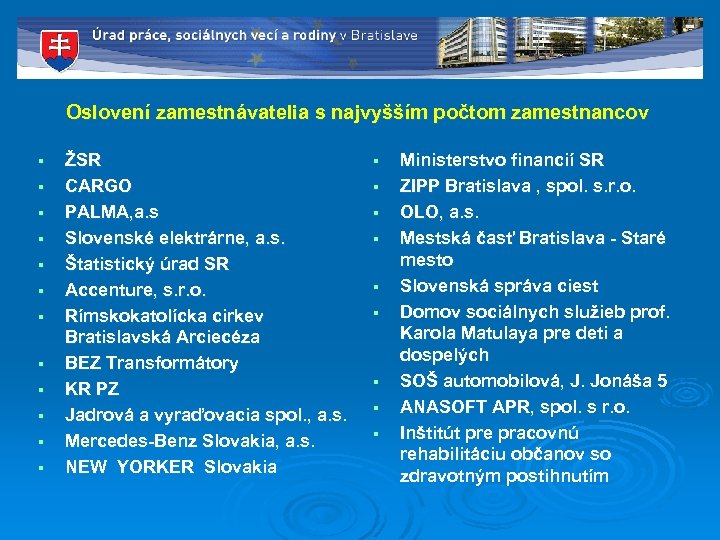 Oslovení zamestnávatelia s najvyšším počtom zamestnancov § § § ŽSR CARGO PALMA, a. s