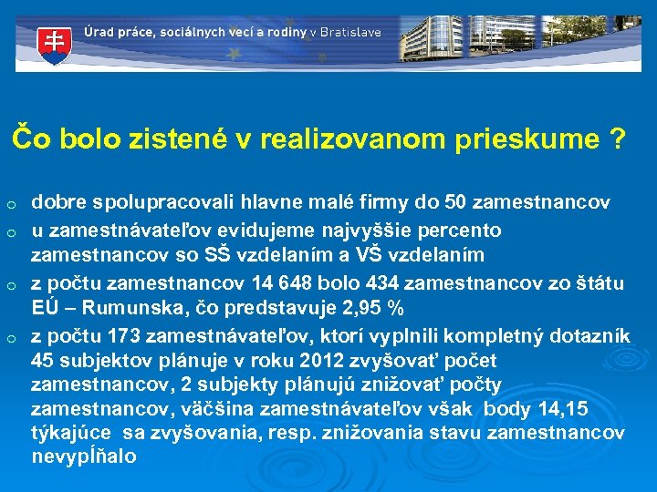 Čo bolo zistené v realizovanom prieskume ? dobre spolupracovali hlavne malé firmy do 50