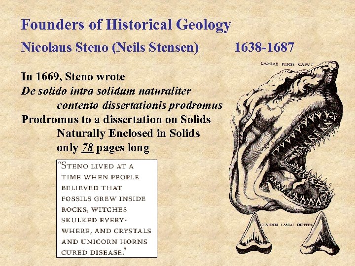 Founders of Historical Geology Nicolaus Steno (Neils Stensen) In 1669, Steno wrote De solido