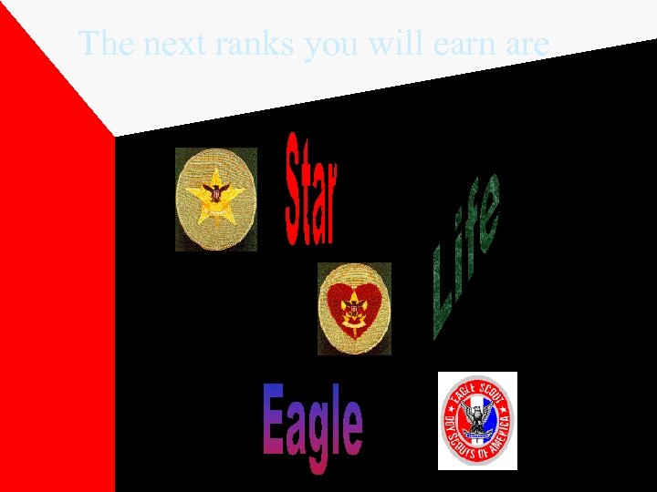 The next ranks you will earn are 