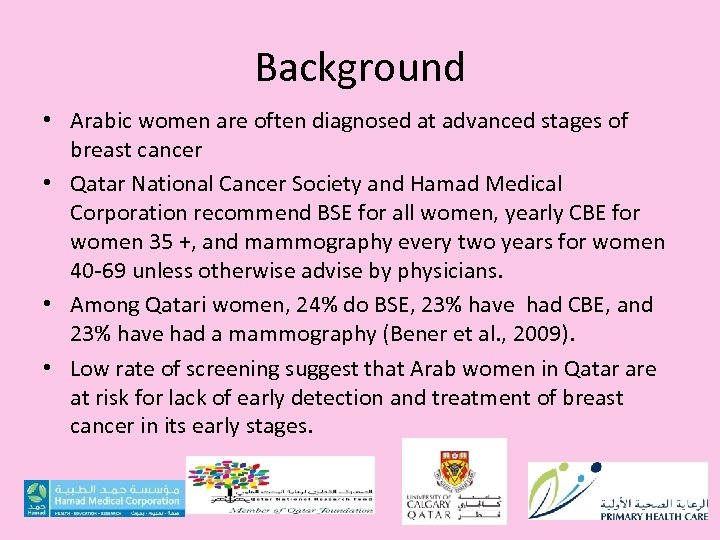 Background • Arabic women are often diagnosed at advanced stages of breast cancer •