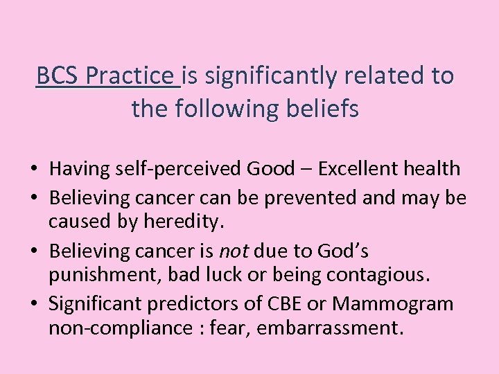 BCS Practice is significantly related to the following beliefs • Having self-perceived Good –