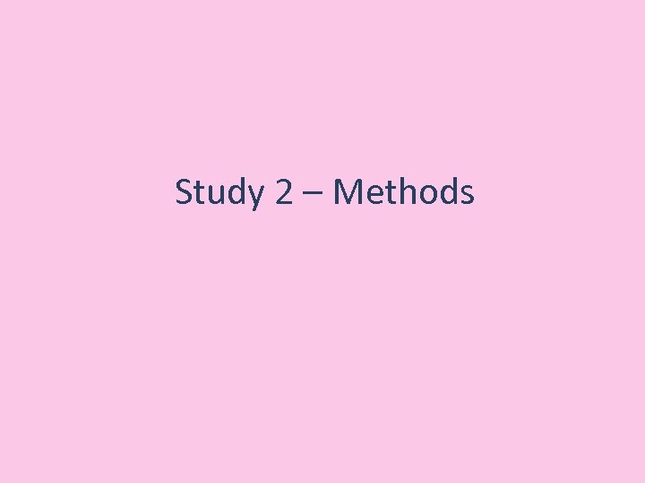 Study 2 – Methods 
