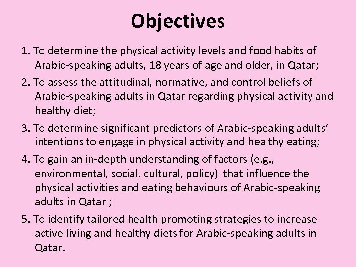 Objectives 1. To determine the physical activity levels and food habits of Arabic-speaking adults,