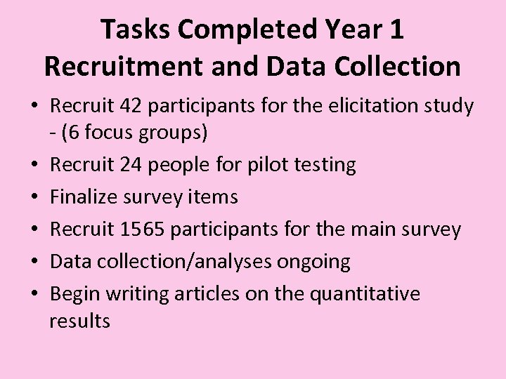 Tasks Completed Year 1 Recruitment and Data Collection • Recruit 42 participants for the