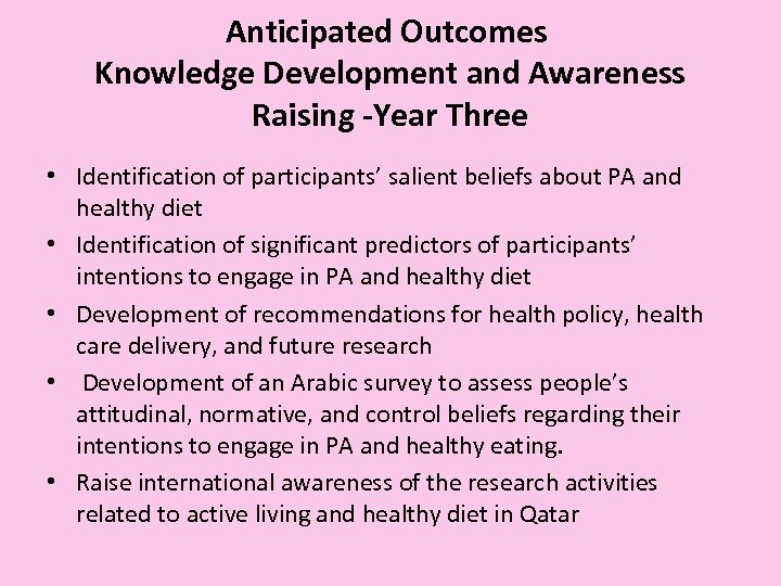 Anticipated Outcomes Knowledge Development and Awareness Raising -Year Three • Identification of participants’ salient