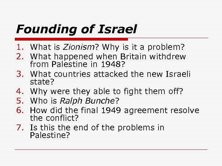 Founding of Israel 1. What is Zionism? Why is it a problem? 2. What