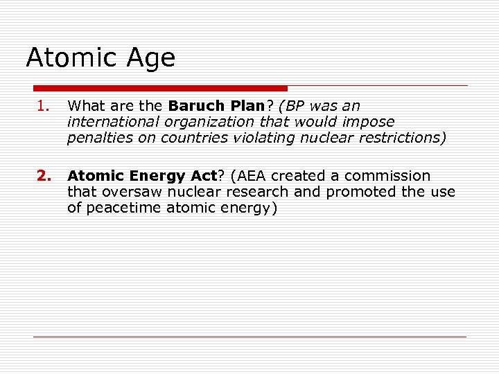 Atomic Age 1. What are the Baruch Plan? (BP was an international organization that