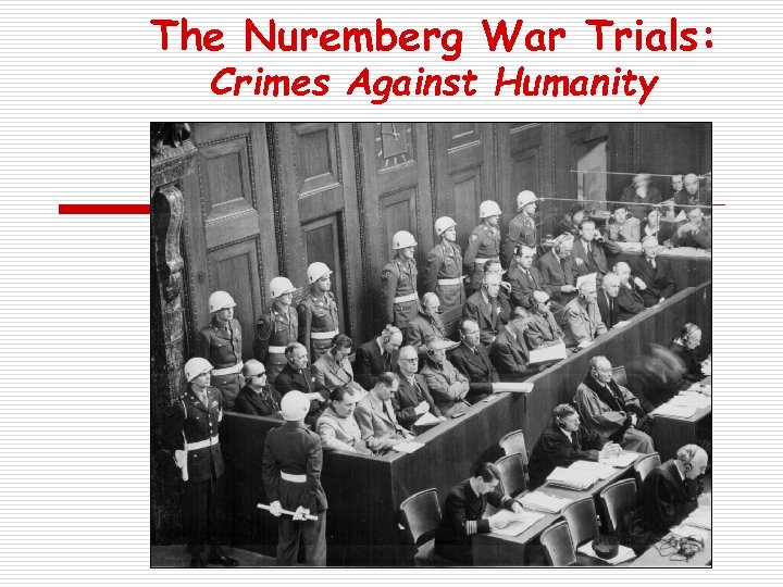The Nuremberg War Trials: Crimes Against Humanity 