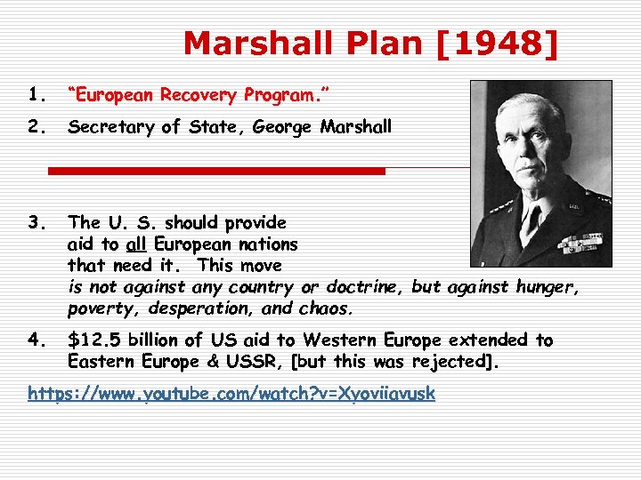 Marshall Plan [1948] 1. “European Recovery Program. ” 2. Secretary of State, George Marshall