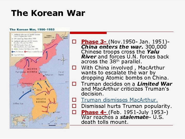 The Korean War o Phase 3 - (Nov. 1950 - Jan. 1951)China enters the