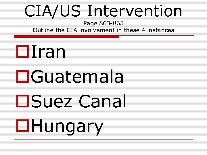 CIA/US Intervention Page 863 -865 Outline the CIA involvement in these 4 instances o.
