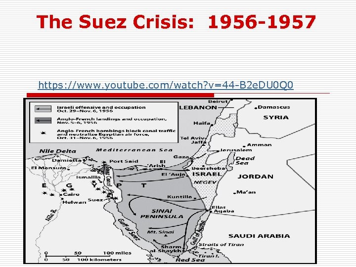 The Suez Crisis: 1956 -1957 https: //www. youtube. com/watch? v=44 -B 2 e. DU