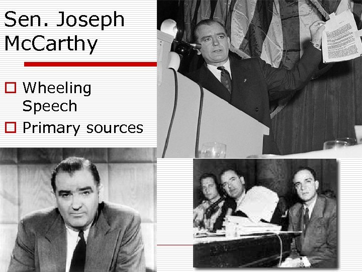 Sen. Joseph Mc. Carthy o Wheeling Speech o Primary sources 
