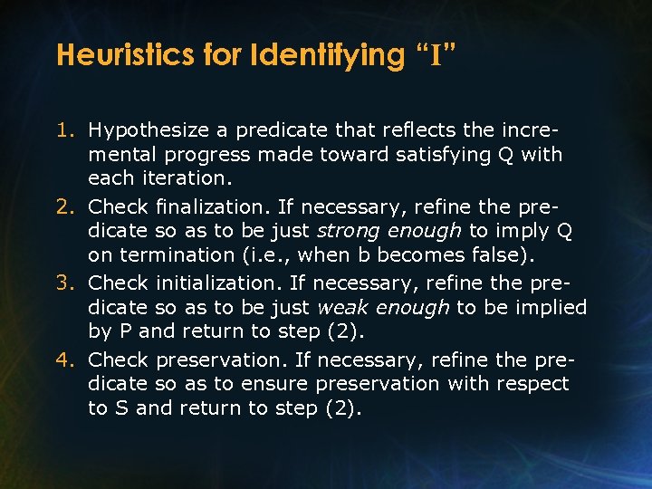 Heuristics for Identifying “I” 1. Hypothesize a predicate that reflects the incremental progress made