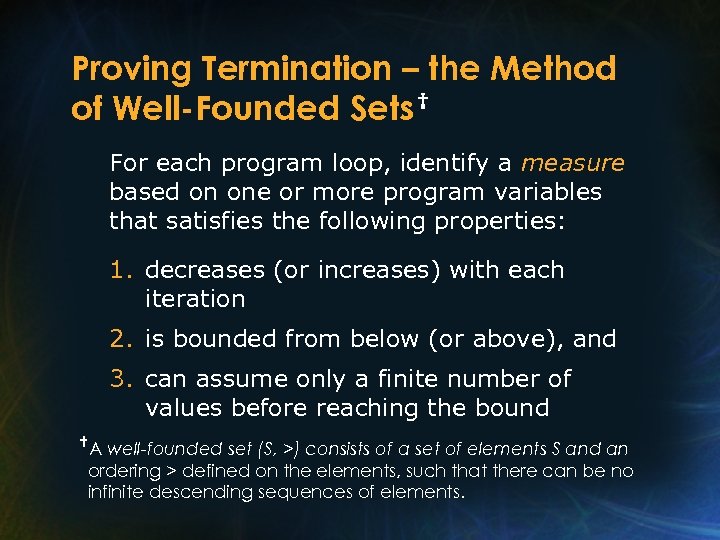 Proving Termination – the Method of Well-Founded Sets† For each program loop, identify a