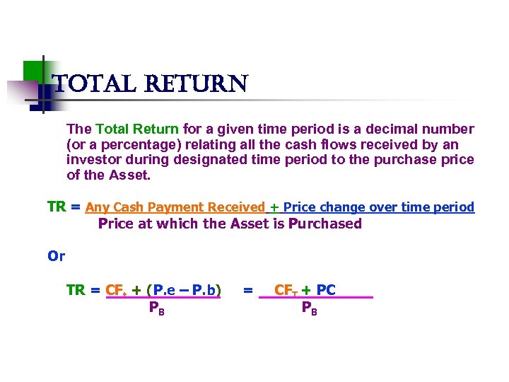 total return The Total Return for a given time period is a decimal number