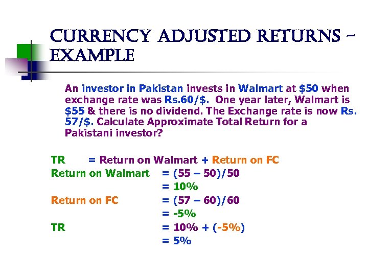 currency adjusted returns example An investor in Pakistan invests in Walmart at $50 when