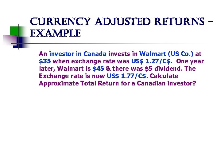 currency adjusted returns example An investor in Canada invests in Walmart (US Co. )