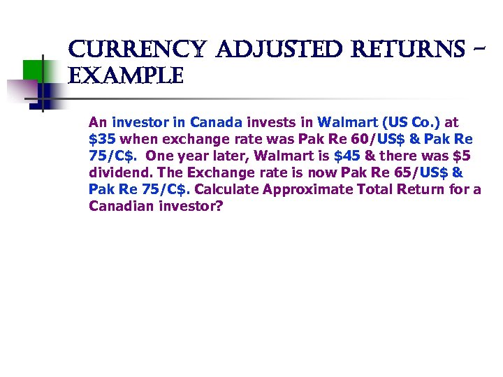 currency adjusted returns example An investor in Canada invests in Walmart (US Co. )