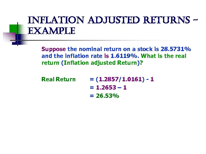 inflation adjusted returns example Suppose the nominal return on a stock is 28. 5731%