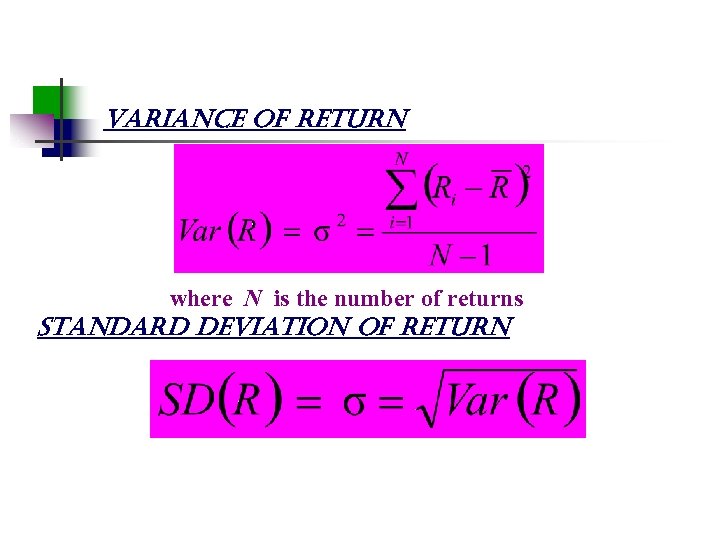 variance of return where N is the number of returns Standard deviation of return