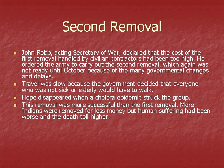 Second Removal n n John Robb, acting Secretary of War, declared that the cost