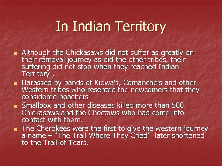 In Indian Territory n n Although the Chickasaws did not suffer as greatly on