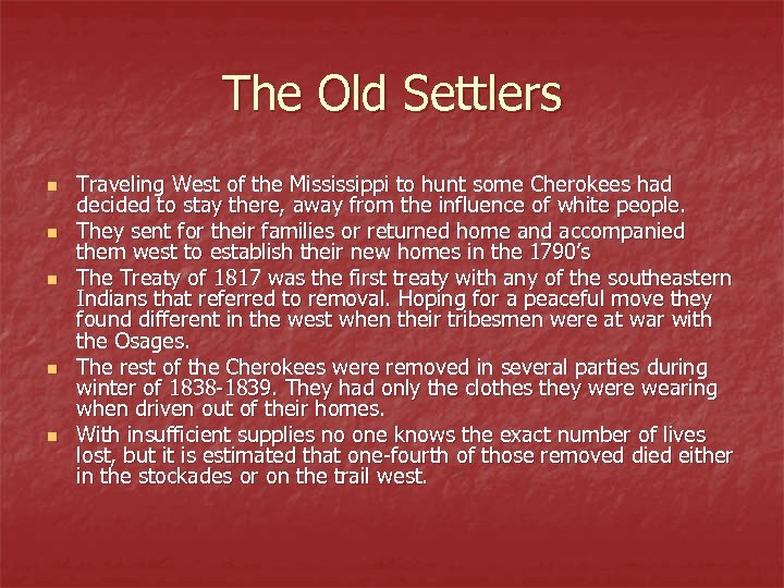 The Old Settlers n n n Traveling West of the Mississippi to hunt some