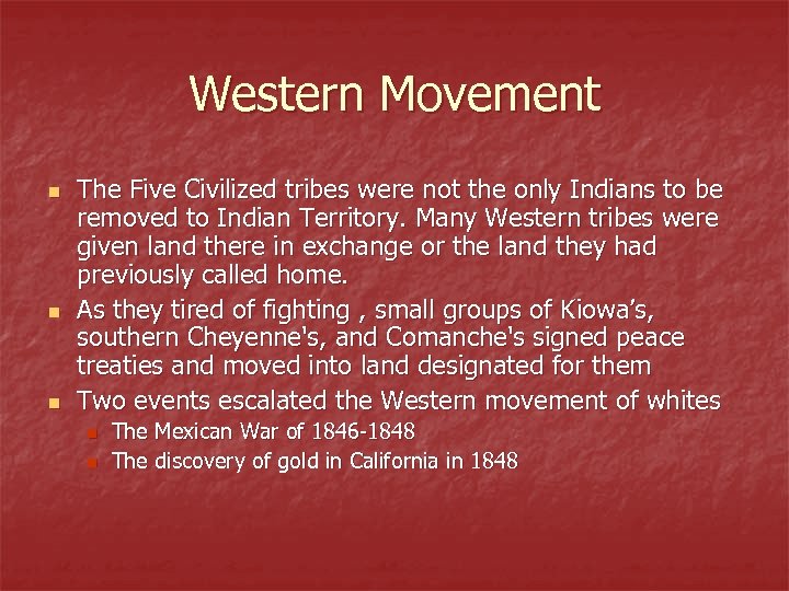 Western Movement n n n The Five Civilized tribes were not the only Indians