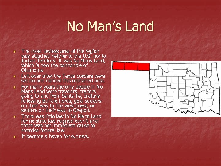 No Man’s Land n n n The most lawless area of the region was