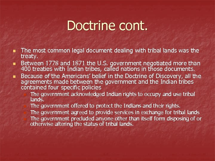 Doctrine cont. n n n The most common legal document dealing with tribal lands