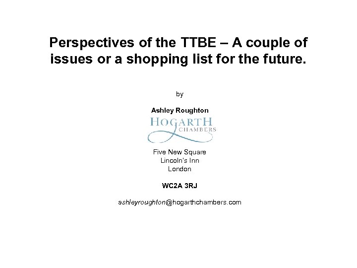 Perspectives of the TTBE – A couple of issues or a shopping list for