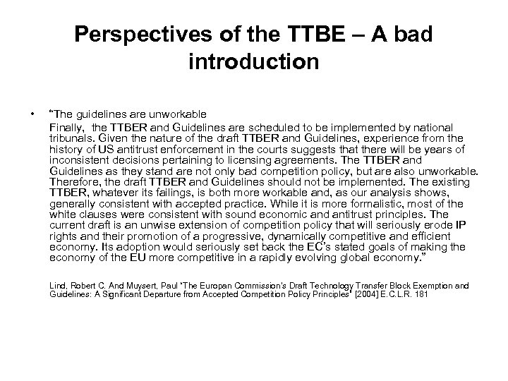 Perspectives of the TTBE – A bad introduction • “The guidelines are unworkable Finally,