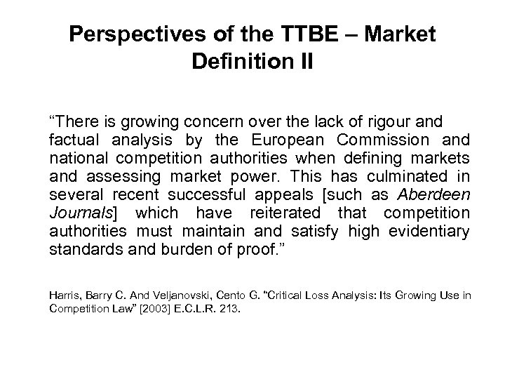 Perspectives of the TTBE – Market Definition II “There is growing concern over the
