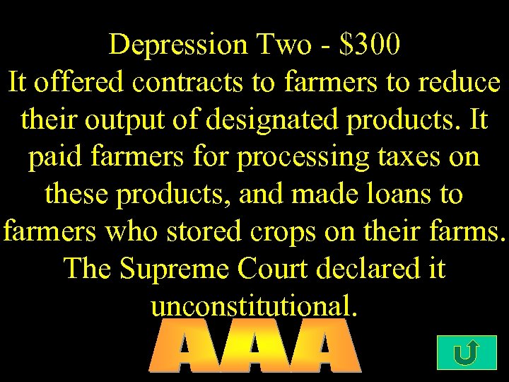 Depression Two - $300 It offered contracts to farmers to reduce their output of