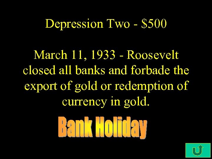 Depression Two - $500 March 11, 1933 - Roosevelt closed all banks and forbade