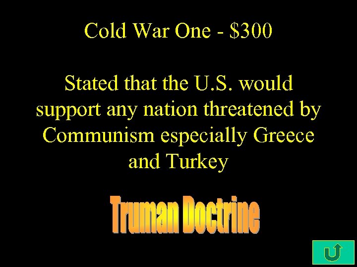 Cold War One - $300 Stated that the U. S. would support any nation