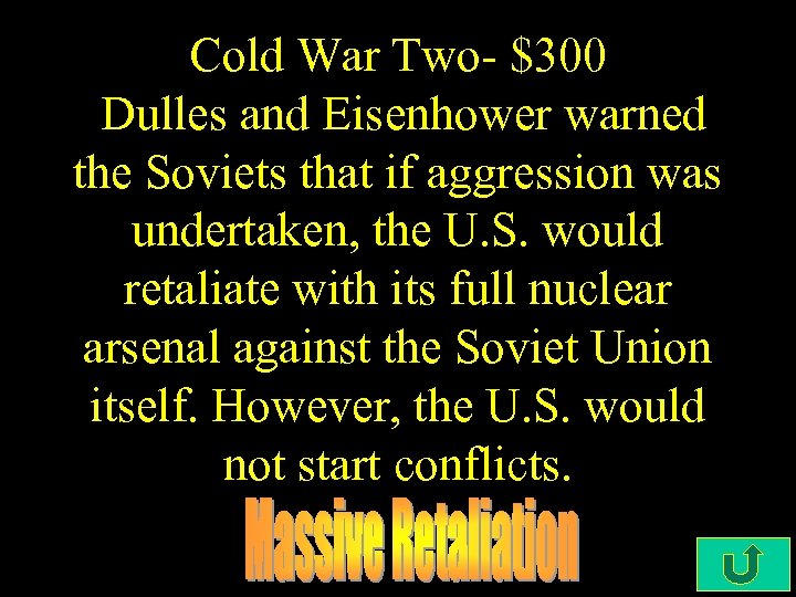 Cold War Two- $300 Dulles and Eisenhower warned the Soviets that if aggression was