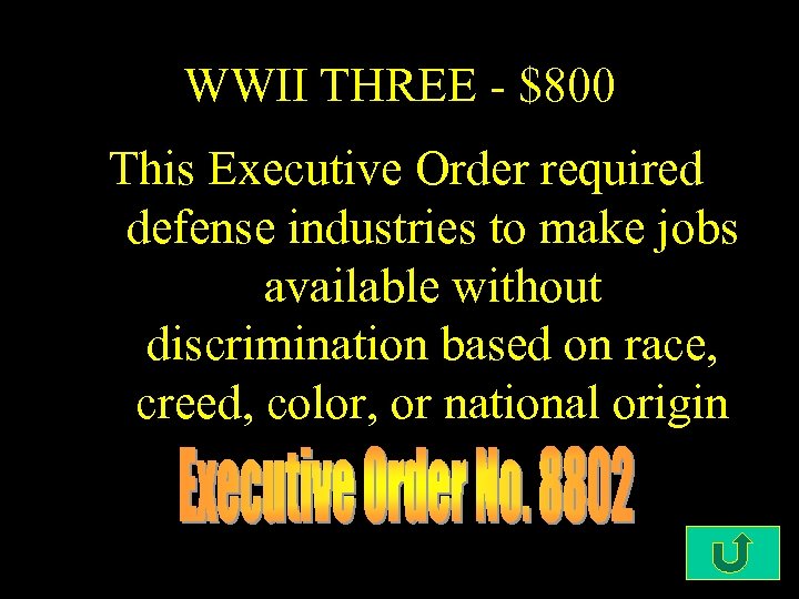 WWII THREE - $800 This Executive Order required defense industries to make jobs available