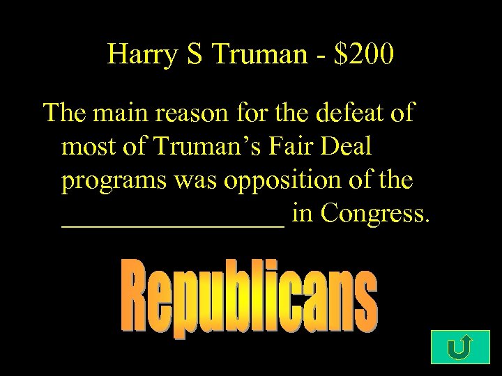 Harry S Truman - $200 The main reason for the defeat of most of