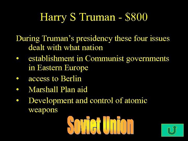 Harry S Truman - $800 During Truman’s presidency these four issues dealt with what