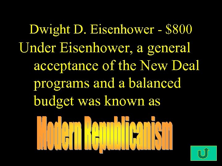 Dwight D. Eisenhower - $800 Under Eisenhower, a general acceptance of the New Deal