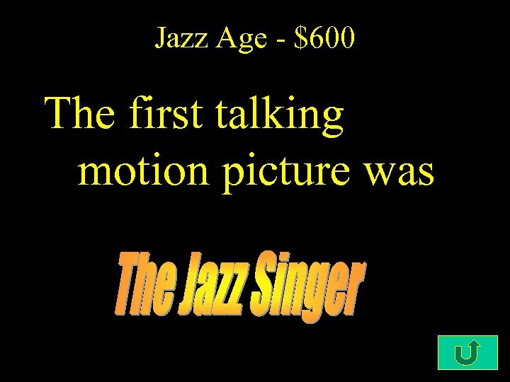 Jazz Age - $600 The first talking motion picture was 