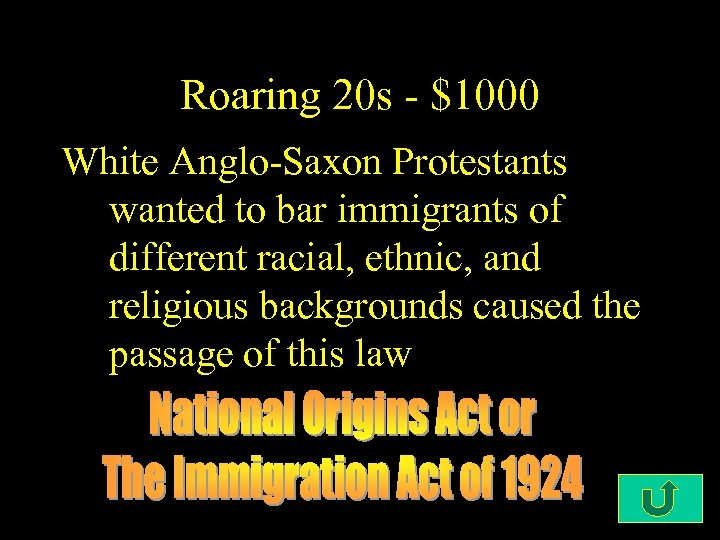 Roaring 20 s - $1000 White Anglo-Saxon Protestants wanted to bar immigrants of different