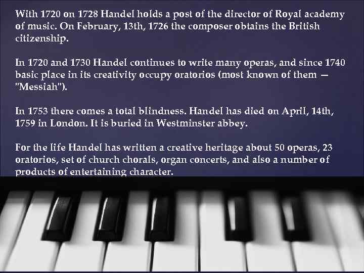 With 1720 on 1728 Handel holds a post of the director of Royal academy